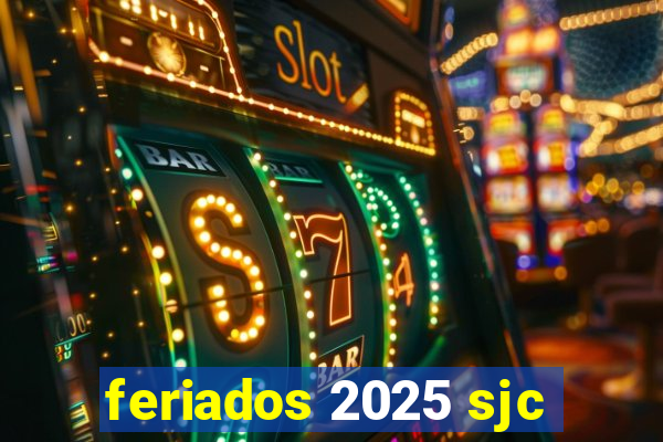 feriados 2025 sjc